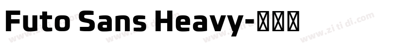 Futo Sans Heavy字体转换 Futo Sans Heavy字体转换